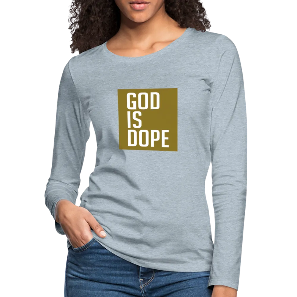 God is Dope - Women's Premium Long Sleeve T-Shirt