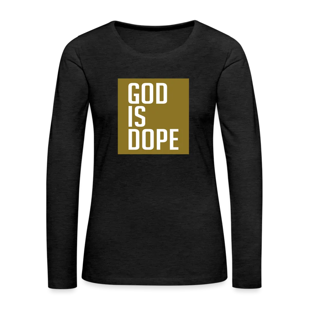 God is Dope - Women's Premium Long Sleeve T-Shirt