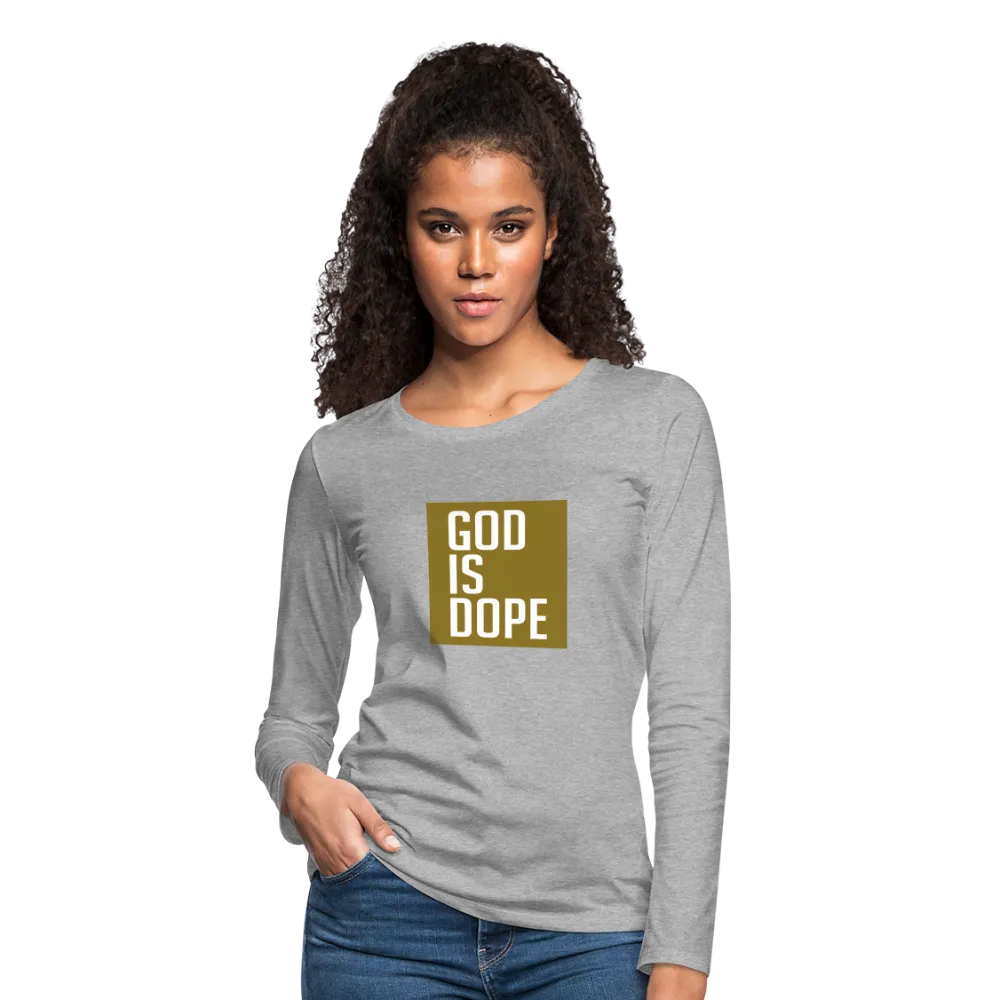 God is Dope - Women's Premium Long Sleeve T-Shirt