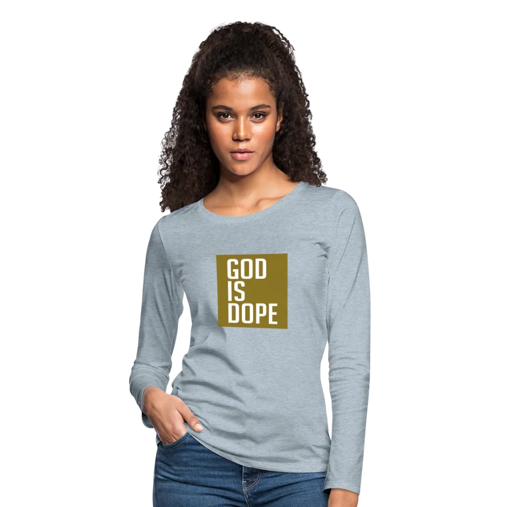 God is Dope - Women's Premium Long Sleeve T-Shirt