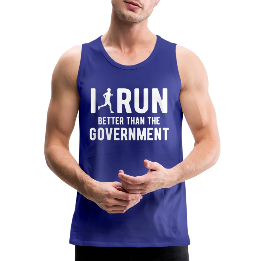 I Run Better Thank Government Men’s Premium Tank Top