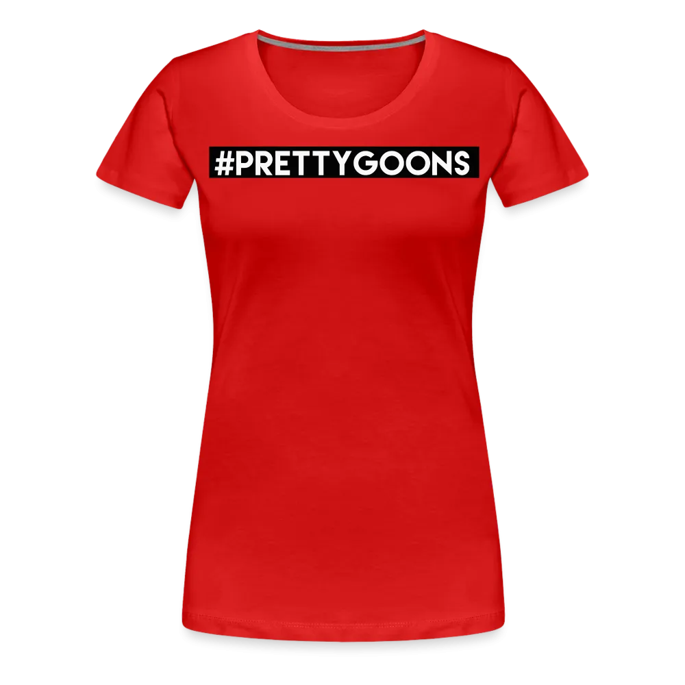 PRETTY GOONS HASHTAG SUP Women’s Premium T-Shirt