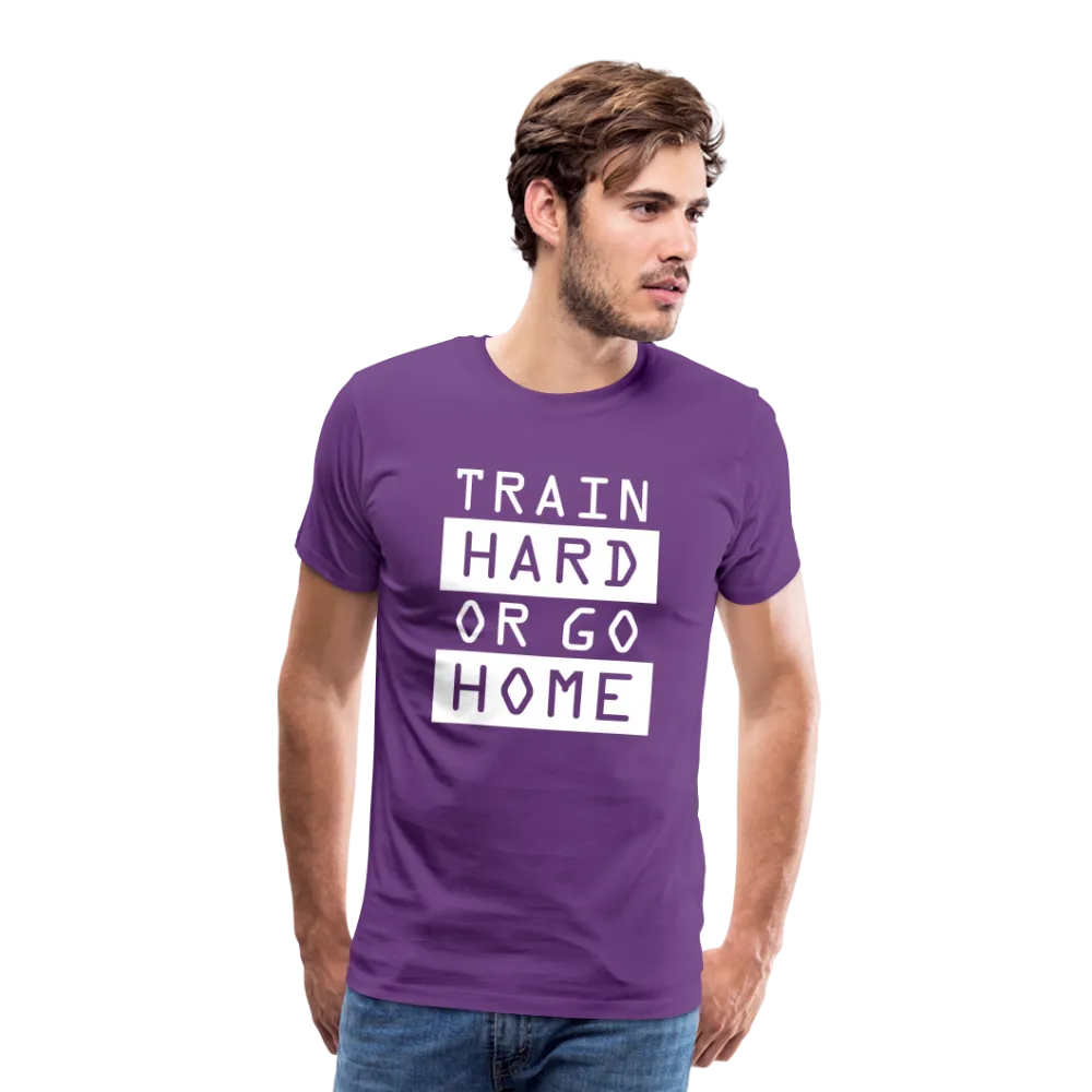 "Train Hard or Go Home" T-Shirt - Elevate Your Grit and Style